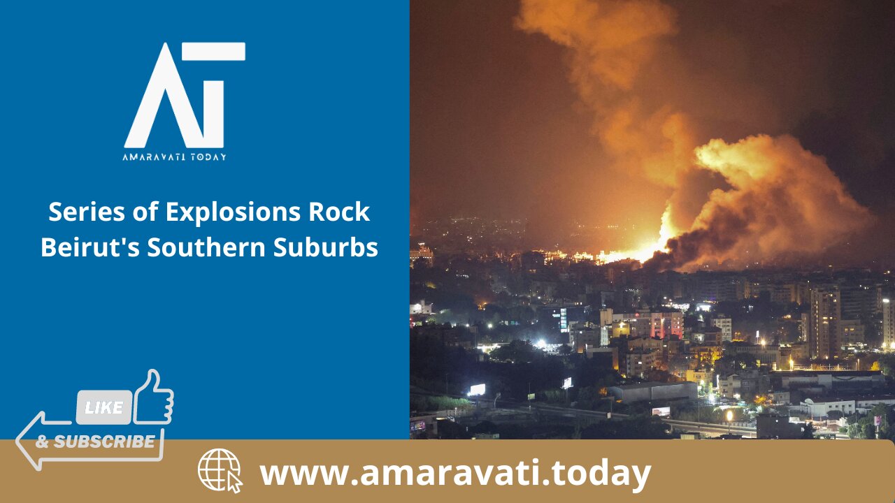 Series of Explosions Rock Beirut's Southern Suburbs | Amaravati Today