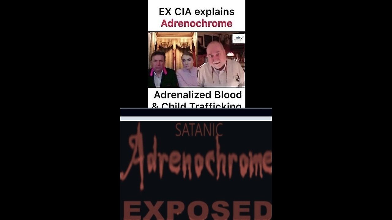 EX CIA ROBERT D. STEELE EXPLAINS ADRENOCHROME ADRENALIZED BLOOD & CHILD TRAFFICKING