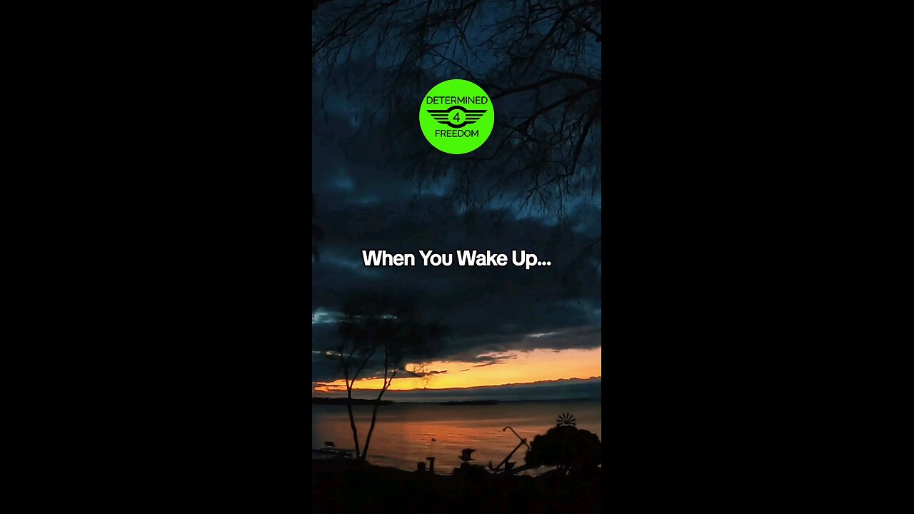 When You Wake Up...