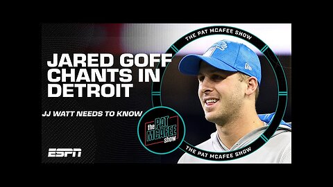 JARED GOFF 👏 JARED GOFF 👏 The only chant JJ Watt needs to know in Detroit 🦁 | The Pat McAfee Show