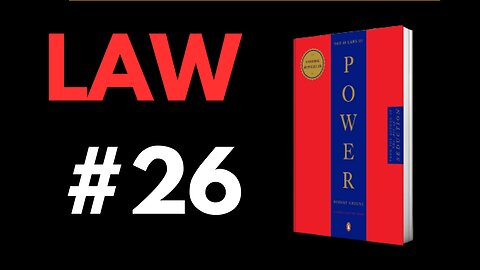 48 Laws of Power by Robert Greene Book Summary Chapter 26