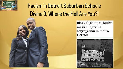Racism in Detroit Suburban Schools. Divine 9...Where the Hell Are You?!