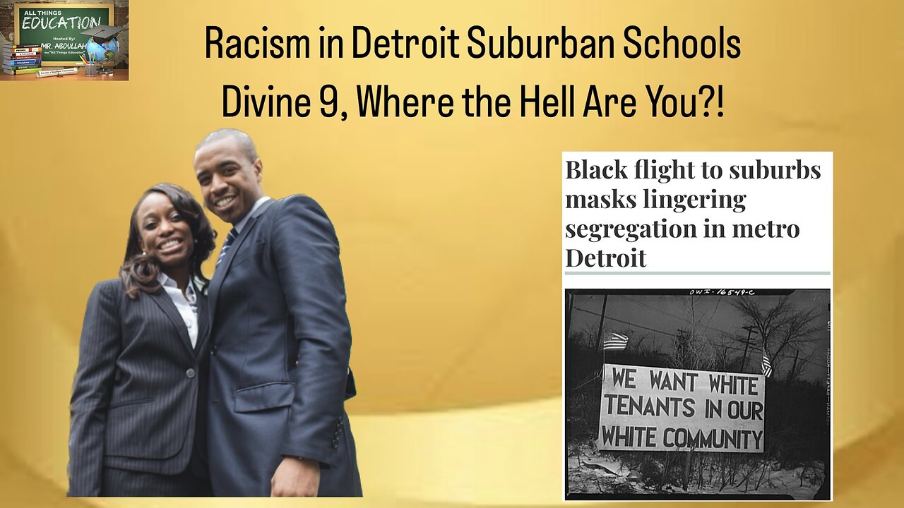 Racism in Detroit Suburban Schools. Divine 9...Where the Hell Are You?!