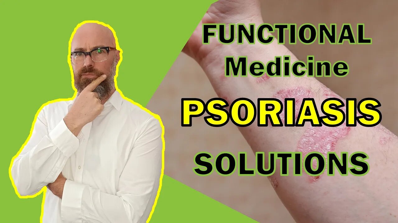 Functional Medicine: Your Path to Managing Psoriasis Symptoms