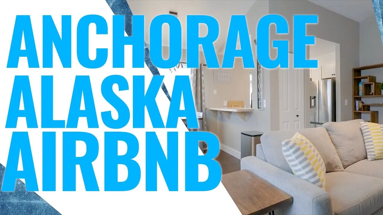 Anchorage Alaska AIRBNB