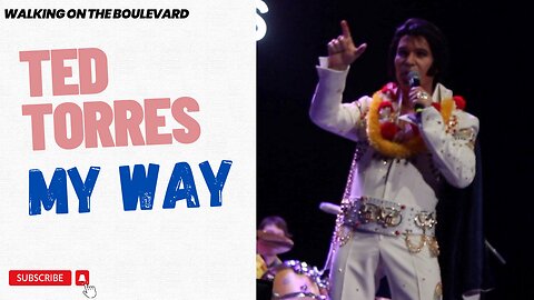 Ted Torres sings Elvis Presley's My Way Elvis Tribute