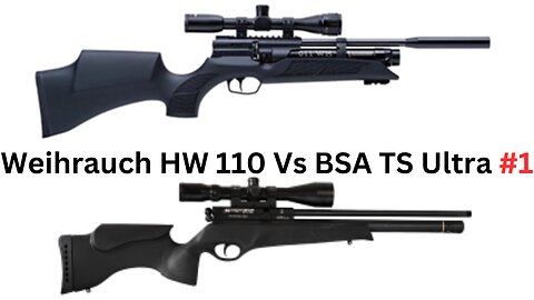 Weihrauch HW110 Vs Bsa TS Ultra