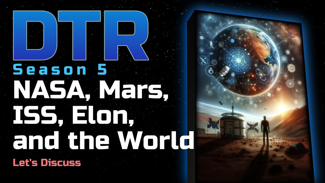 DTR S5 Bonus: NASA Mars ISS Elon and the World