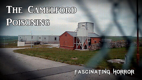 The Camelford Poisoning | Fascinating Horror