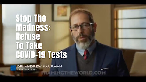 Stop The Madness: Refuse To Take COVID-19 Tests