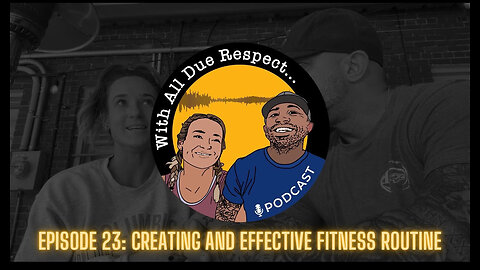 With All Due Respect 23: Creating An Effective Fitness Routine