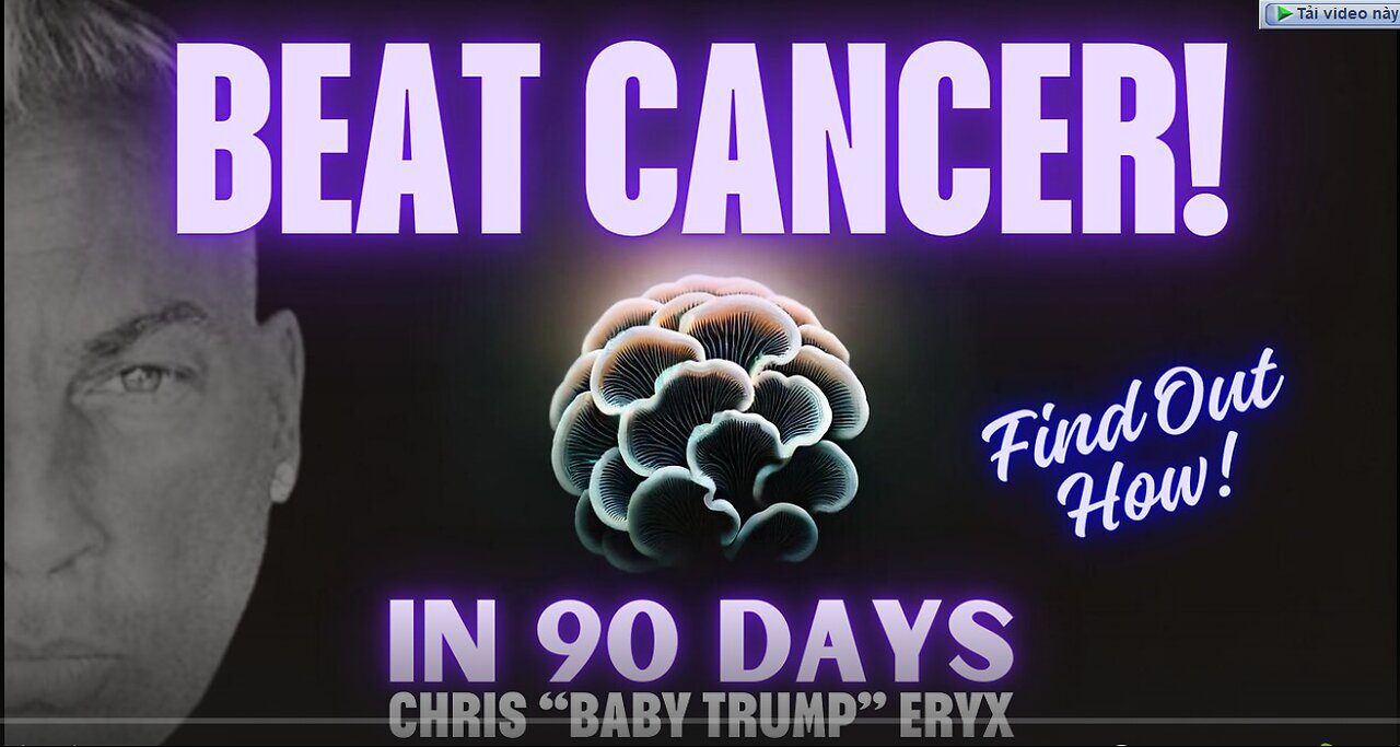 BEAT CANCER IN 90 DAYS - HERE IS HOW! with CHRIS 'BABY TRUMP' ERYX - REPLAY