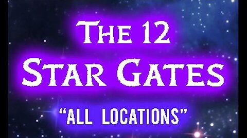 The 12 STAR GATES on Earth: Planetary VORTEX “Portal” System