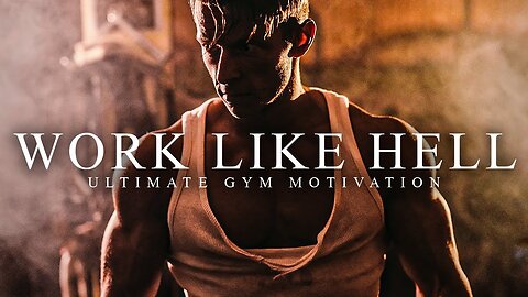 WORK LIKE HELL - Best Gym Training Motivation