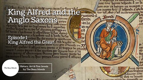 King Alfred and the Anglo Saxons - Episode 1 - King Alfred the Great