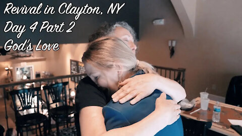 Revival in Clayton, NY Day 4 Part 2 || God's Love