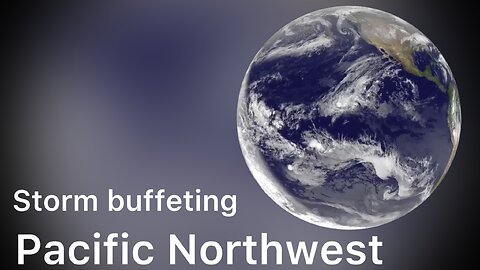 Storm buffeting of Pacific Northwest