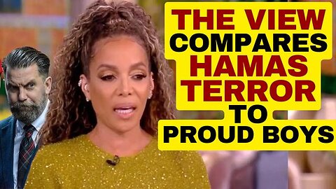 THE VIEW COMPARES THE PROUD BOYS TO HAMAS