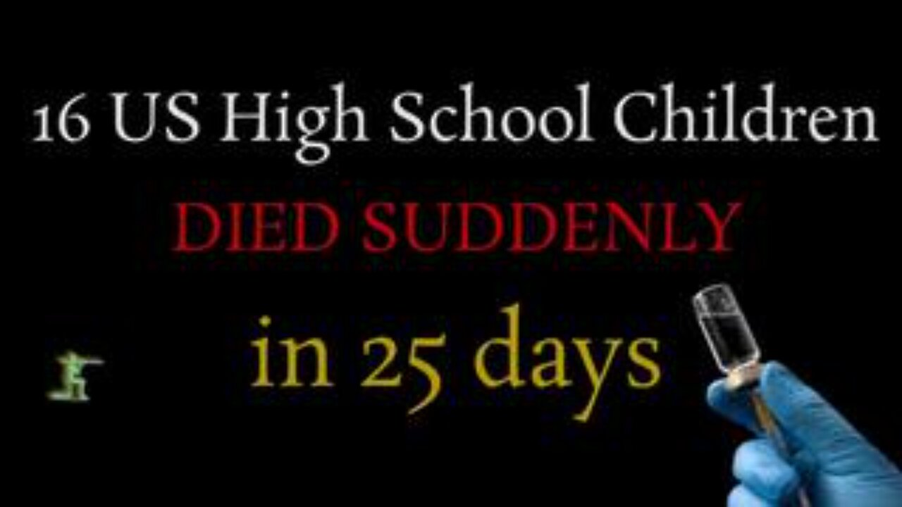 16 US High School Children DIED SUDDENLY in 25 days