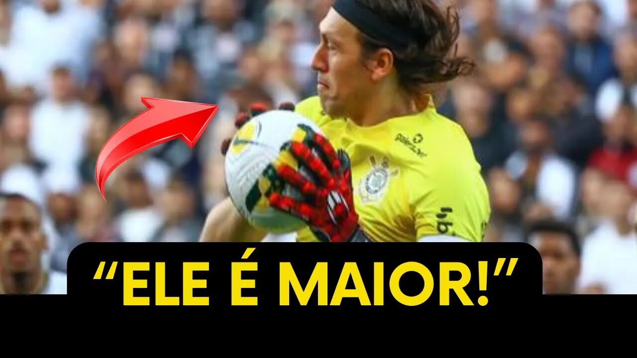 “PRA MIM O CÁSSIO É MAIOR QUE O NEUER.”