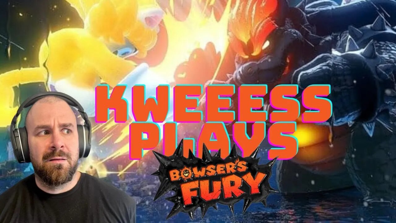 Kweeess Plays Super Mario 3D Bowsers Fury! Part 2