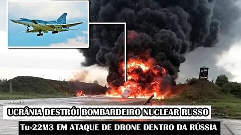 Ucrânia Destrói Bombardeiro Nuclear Russo Tu-22M3 Em Ataque De Drone Dentro Da Rússia