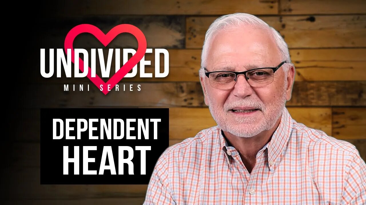 Undivided Heart: Dependent Heart – Part 2