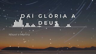 Misael e Mariana - Dai Gloria a Deus