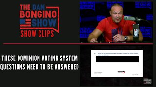 These Dominion Voting System Questions Need To Be Answered - Dan Bongino Show Clips