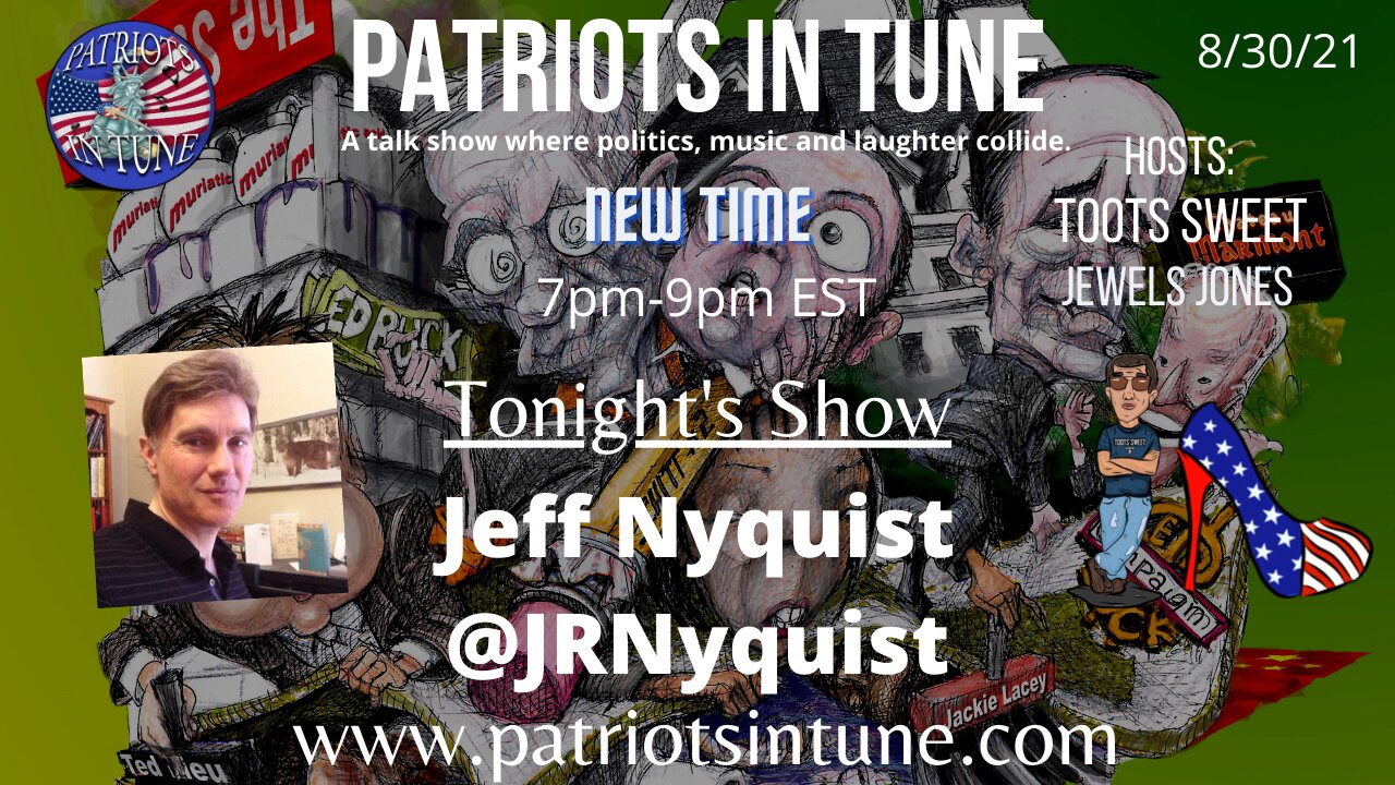 JEFF NYQUIST/@JRNyquist - Patriots In Tune Show - Ep. #441 - 8/30/2021