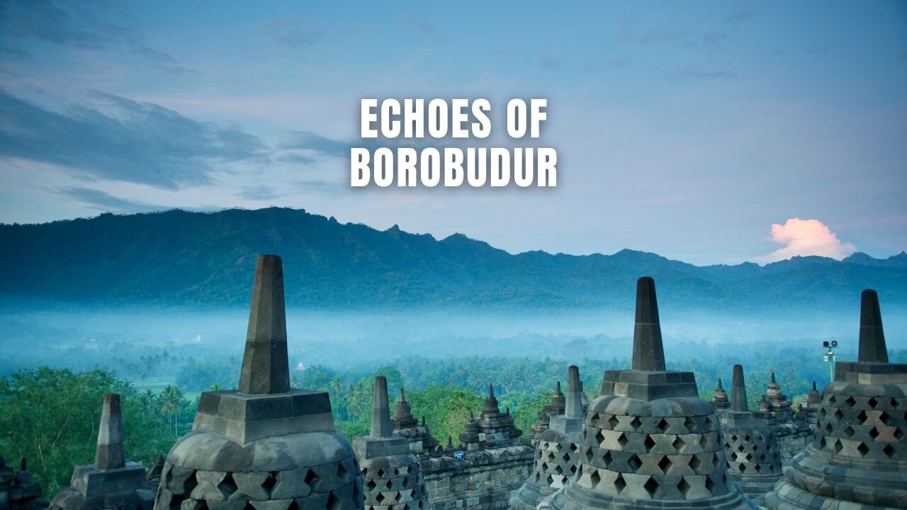 Echoes of Borobudur #borobudurtemple , #borobudur_temple , #travelmusic