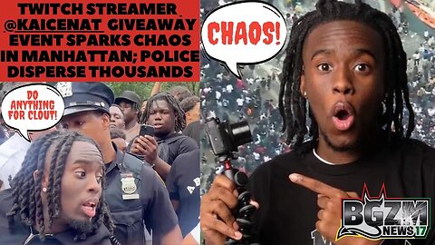 Twitch streamer @KaiCenat giveaway event sparks chaos in Manhattan; police disperse thousands