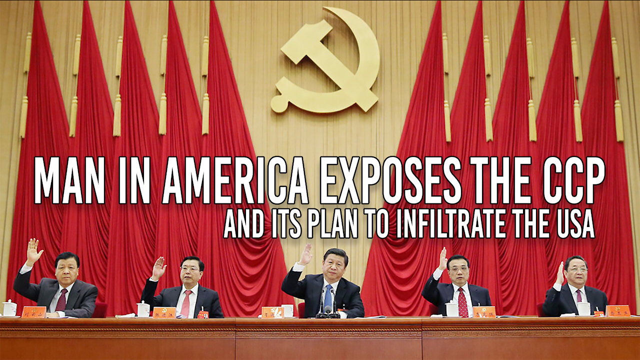 Man In America Exposes the CCP and It's Plan to Take Down America