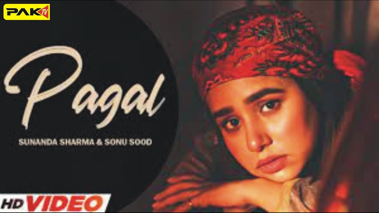 Pagal (Hd Video) Sunanda Sharma Sonu Sood New Song