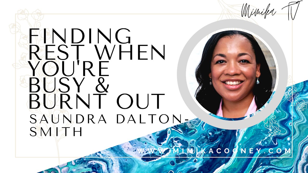 Finding Rest when you're Busy & Burnt out with Dr. Saundra Dalton-Smith