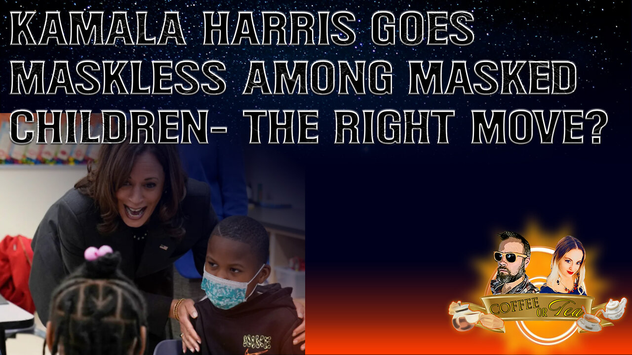 Coffee or Tea - Shot of Espresso - Kamala Harris goes maskless among masked children-the right move?