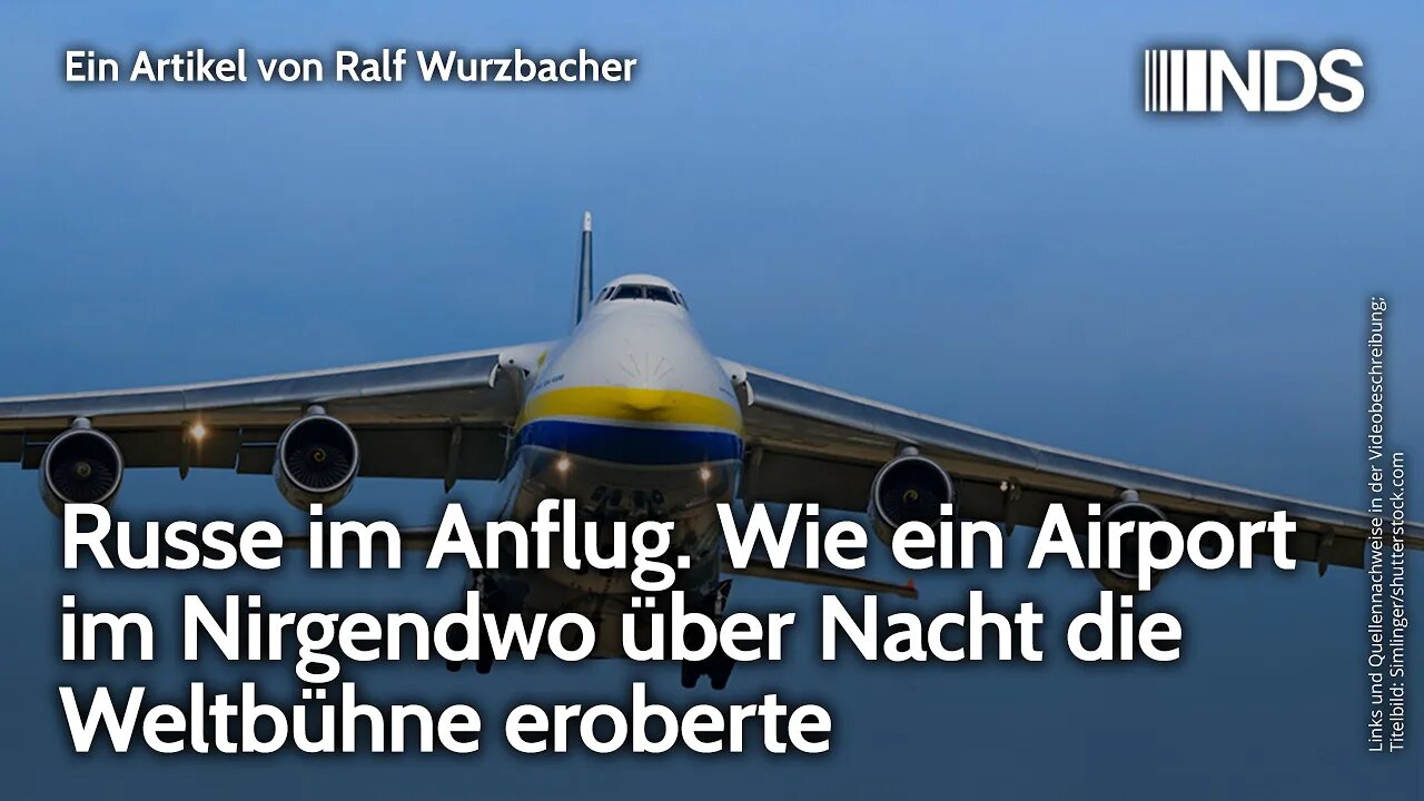 Russe im Anflug. Wie ein Airport im Nirgendwo über Nacht die Weltbühne eroberte | R. Wurzbacher NDS