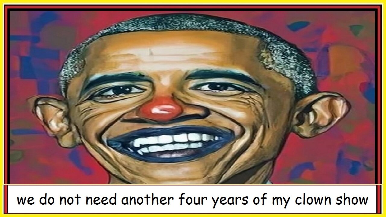 we do not need another four years of my clown show