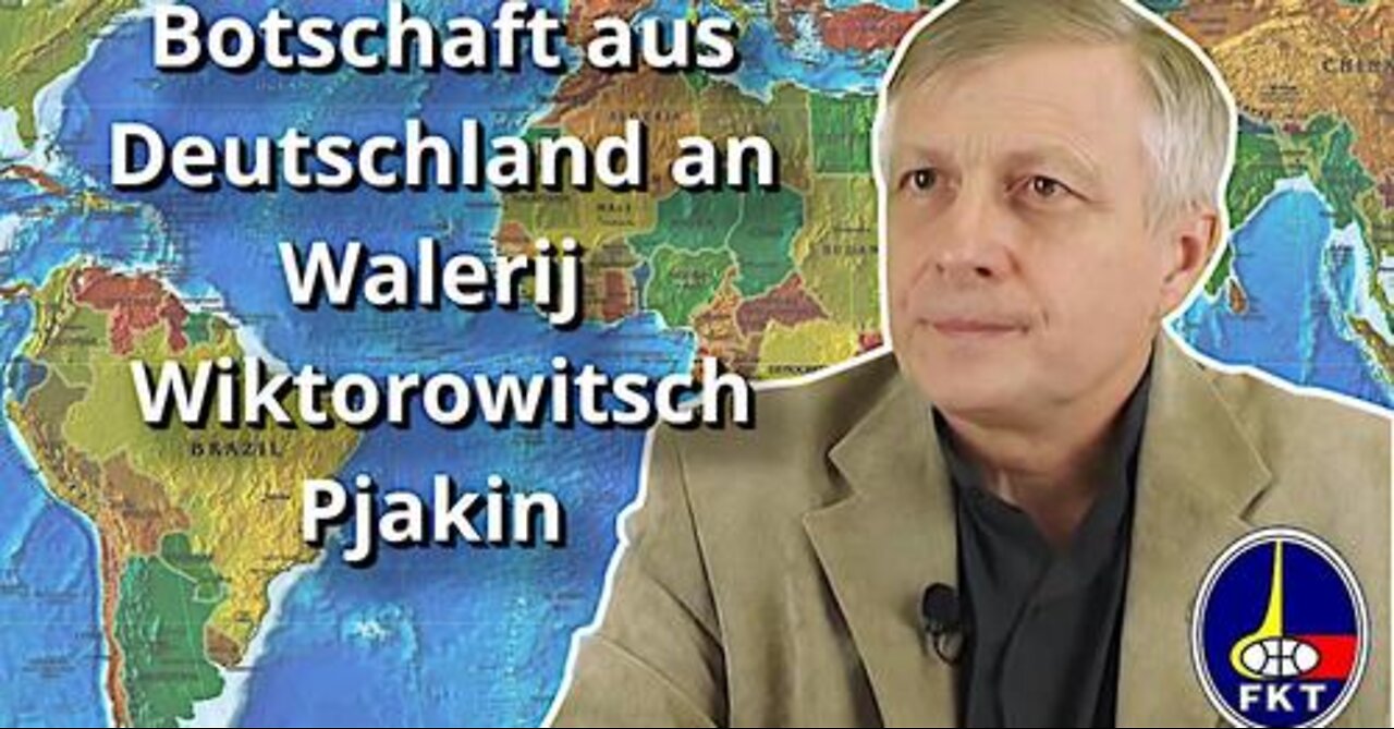 Botschaft aus Deutschland an Walerij Wiktorowitsch Pjakin