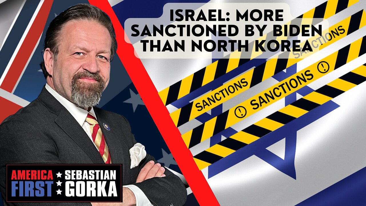 Israel: More sanctioned by Biden than North Korea. Caroline Glick with Sebastian Gorka