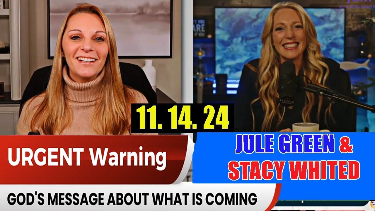 Julie Green PROPHETIC WORD uPDATE 11.14.24 - [Urgent Warning] Julie Green & Stacy Whited