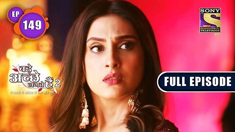 Vedika Leaves Ram's Place | Bade Achhe Lagte Hain 2 | Ep 149 | Full Episode | 24 March 2022