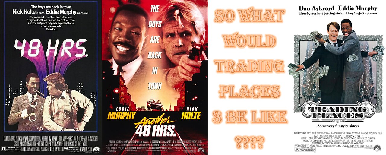 Another 48 hours!? --Eddie Murphy pt.3