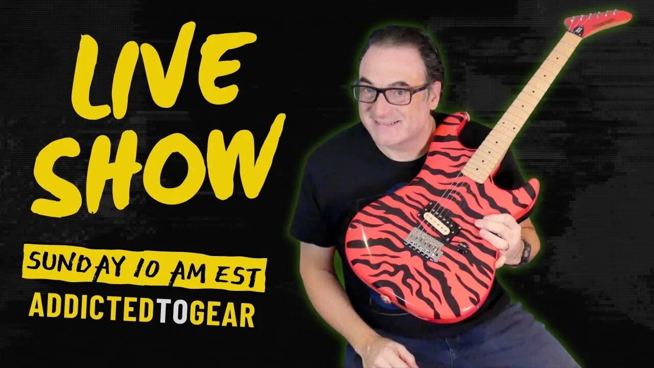 🔴 Join us for the next Addicted To Gear Live Sunday Show #167 - Guitars, Gear and More!