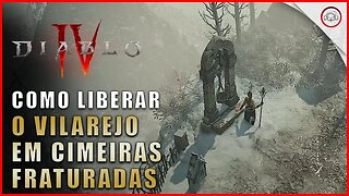 Diablo 4, Como libertar o vilarejo em Cimeiras Fraturadas | Super-Dica