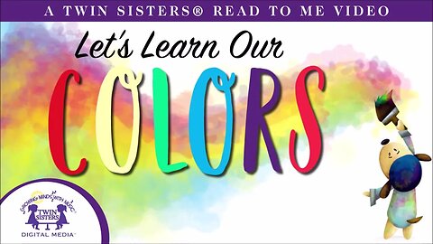 Lets Learn Our Colors - A Twin Sisters®️ Read To Me Video