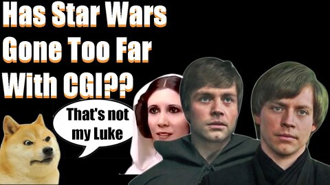 Star Wars CGI Gone Too Far and Ruined Star Wars?