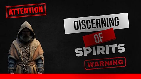 Discerning Spirits | Spiritual Warning | Jesus Christ Is Returning |