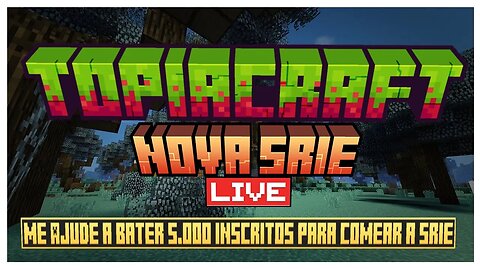 🔴Me Ajude a Bater 5.000 Inscritos para Começar a Série 🔴#TopiaCraft