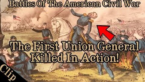 A UNION GENERAL WAS KILLED FOR THE FIRST TIME IN THIS BATTLE! #civilwar #americancivilwar #history